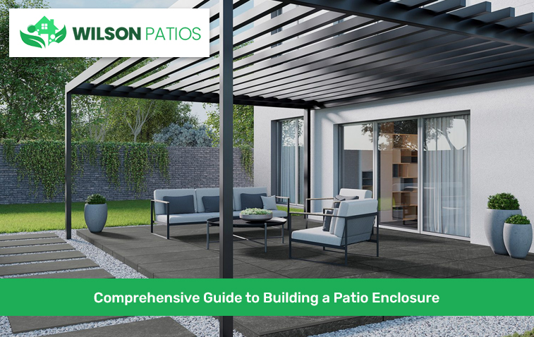 Comprehensive Guide to Building a Patio Enclosure